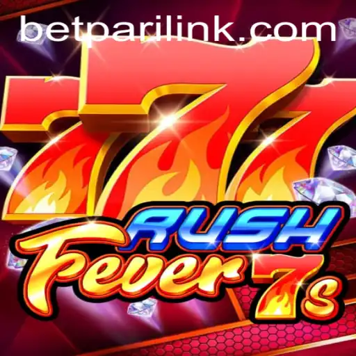 Exploring the Excitement of RushFever7s and BetPari