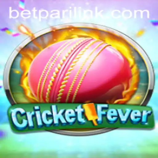 Exploring CricketFever and the Role of BetPari: A Comprehensive Guide