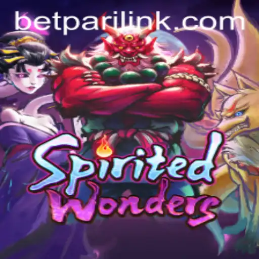 Unlock the Mysteries of SpiritedWonders: A Novel Journey into the Gaming Experience with BetPari